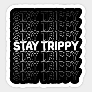 Stay Trippy Repeat Text White Sticker